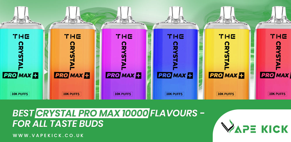 Best Crystal Pro Max 10000 Flavours - For All Taste Buds