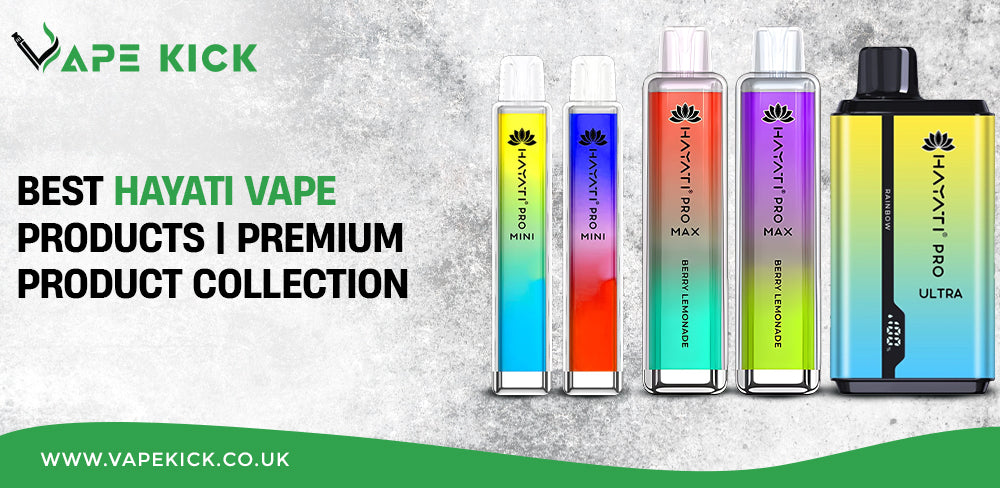 Best Hayati Vape Products | Premium Product Collection